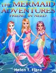 Book for Girls : The Mermaid Adventures: Friend in Need: Bedtime Story Fantasy, Tales, Grow up, Books for Girls 9-12 (Little Cute Mermaid Stories 1)