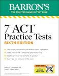 7 ACT Practice Tests, Sixth Edition + Online Practice (Barron's ACT Prep)