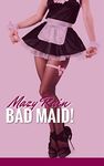 BAD MAID!: A SWEET-BUT-HOT, FIRST-TIME, AGE-GAP LESBIAN FANTASY!