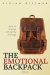 The Emotional Backpack: How to release unhealthy feelings