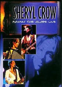 Sheryl Crow - Rockin' In The Globe