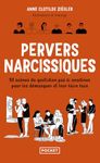 PERVERS NARCISSIQUES - 50 SCENES DU QUOTIDIEN PASSI ANODINES POUR LES DEMASQUER ET LEUR FAIRE FACE