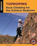 Toproping: Rock Climbing for the Ou