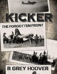 KICKER (The Forgotten Front): A WWII thriller about a family’s hardships on the home front and the Army airmen who flew unarmed missions over Japanese territory in China, Burma and India