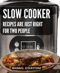 Slow Cooker Recipes Are Just Right 