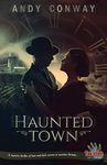 Haunted Town: A mystery thriller of love and dark secrets in wartime Britain... (Touchstone Origins Book 2)