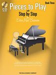 Pieces to Play - Book 3 with CD: Piano Solos Composed to Correlate Exactly with Edna Mae Burnam's Step by Step