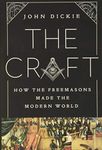 The Craft: How the Freemasons Made the Modern World