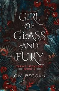 Girl of Glass and Fury: A Portal Fantasy (Tara's Necklace Portal Fantasy Series Book 2)