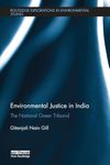 Environmental Justice in India: The National Green Tribunal (Routledge Explorations in Environmental Studies)