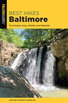 Best Hikes Baltimore: The Greatest Views, Wildlife, and Waterfalls (Best Hikes Near Series)