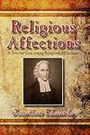 Religious Affections: A Treatise Co