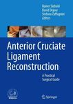 Anterior Cruciate Ligament Reconstruction: A Practical Surgical Guide (2014-04-29)