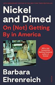 Nickel and Dimed: On (Not) Getting by in America (20th Anniversary Edition)