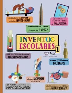 INVENTOS ESCOLARES: Tecnología, experimentos y curiosidades para niños y adultos. Descubre los secretos del lápiz, la goma, el sacapuntas, los colores, el bolígrafo y el pegamento de barra.