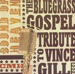 Sound Heaven: The Bluegrass Gospel Tribute To Vince Gill