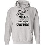 Back Off I Have A Crazy Niece Funny Design for Auntie Uncle Hoodie