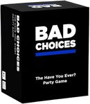 BAD CHOICES Party Game - The Have You Ever? Game - Hilarious Adult Card Game for Fun Parties and Board Games Night with Your Friends