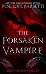 The Forsaken Vampire (Dirty Blood Book 4)