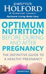 Optimum Nutrition Before, During And After Pregnancy: The definitive guide to having a healthy pregnancy (Tom Thorne Novels)