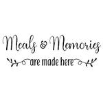 Meals & Memories are Made here - Pu