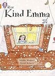 Kind Emma: A traditional story about Kind Emma and her visit from a tiny thing. (Collins Big Cat)