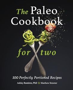 The Paleo Cookbook for Two: 100 Perfectly Portioned Recipes