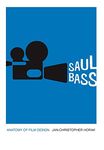 Saul Bass: Anatomy of Film Design (Screen Classics)