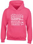 Hippowarehouse If I'm Smiling I'm Probably Thinking About Musical Theatre Kids Children's Unisex Hoodie Hooded top Fuchsia Pink