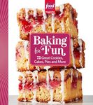 Food Network Magazine Baking For Fun: 75 Great Cookies, Cakes, Pies & More