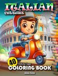 Italian Coloring Book Kids | Educational Descriptions & Activity Pages: 40 Creative Coloring Pages for Children Exploring Italy’s Wonders | Learn and ... | Perfect Travel Gift for Boys and Gi