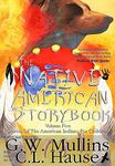 The Native American Story Book Volume Five Stories of the American Indians for Children: 5