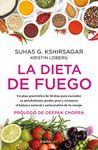 La dieta de fuego: Un plan ayurvédico de 30 días para encender tu metabolismo, perder peso y restau (Spanish Edition)