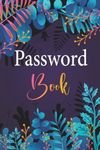 Password Book: Personal Internet Password Organizer, Alphabetical Order A-Z Tabs, Keeping Track of Password Username/Log in, Web Addresses, Email, ... Internet Information Private And Secure