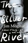 The Silver River: A memoir of famil