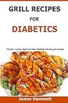 Diabetic Grill Recipes: Chicken, tu