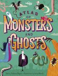 Lonely Planet Atlas of Monsters and Ghosts 1 1st Ed.