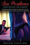 Sex Positions for Couples A Step-by-Step Advanced Guide to Ignite Your Erotic Soul and Discover a New Fulfilled Sexual Life: Massage and Yoga Sex Positions to Magnify the Pleasure