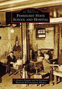 Pennhurst State School and Hospital (Images of America)