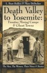 Death Valley to Yosemite: Frontier Mining Camps And Ghost Towns