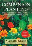 Companion Planting: Organic Gardening Tips and Tricks for Healthier, Happier Plants (Bob's Basics)