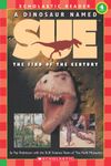 A Dinosaur Named Sue: The Find of the Century (Scholastic Reader, Level 3): The Find Of The Century (level 4) (Hello Reader)