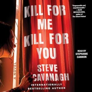 Kill for Me, Kill for You: A Novel