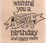 Wishing You a Happy Birthday & Many More Wood Mounted Rubber Stamp (PS0913)