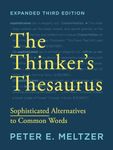The Thinker`s Thesaurus – Sophisticated Alternatives to Common Words 3e