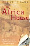 The Africa House: The True Story of an English Gentleman and His African Dream