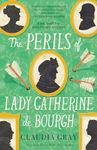 The Perils of Lady Catherine de Bourgh: A Novel