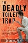 The Deadly Toilet Trap: Is Your Bat