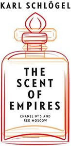 The Scent of Empires: Chanel No. 5 and Red Moscow