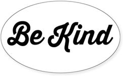 CafePress Be Kind Sticker Oval Bump